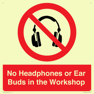 No Headphones or Ear Buds in the Workshop